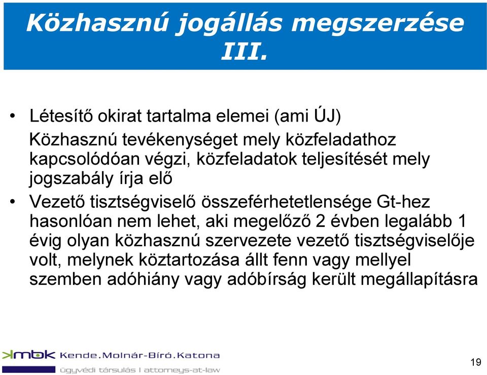 közfeladatok teljesítését mely jogszabály írja elő Vezető tisztségviselő összeférhetetlensége Gt-hez hasonlóan