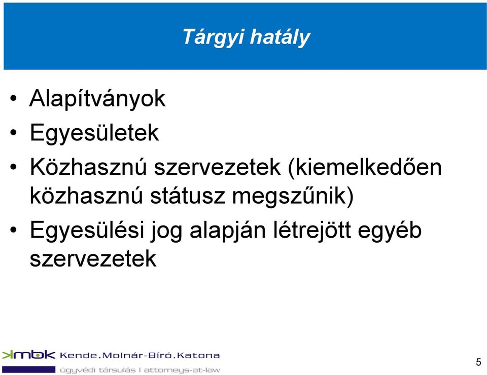 közhasznú státusz megszűnik)