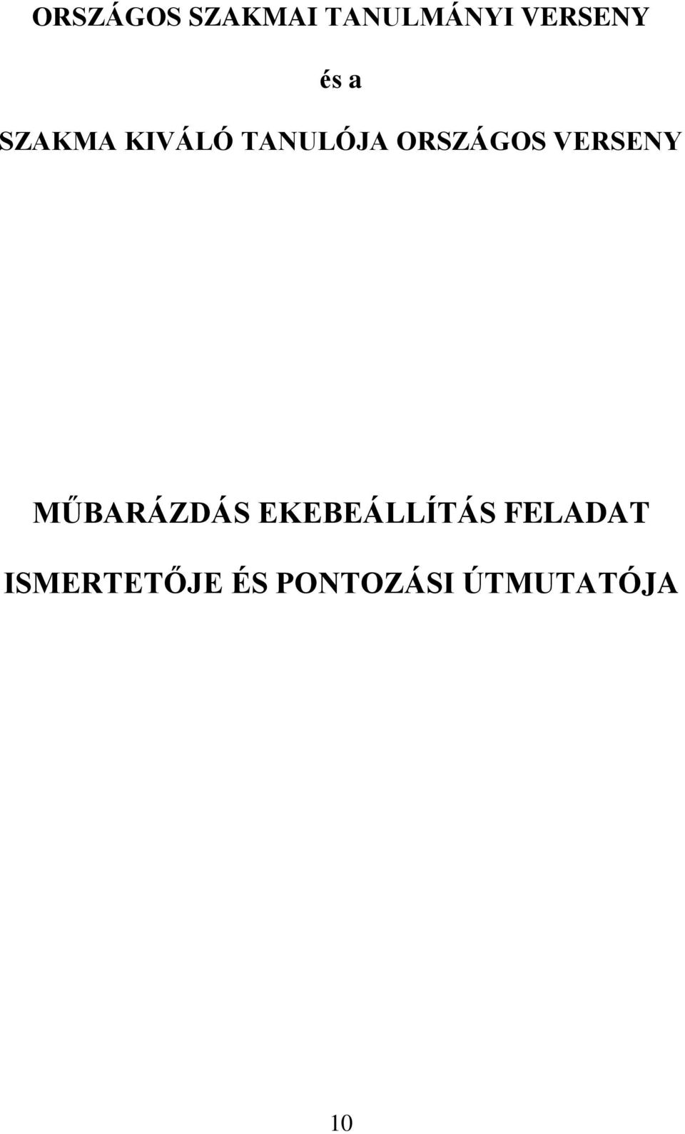 VERSENY MŰBARÁZDÁS EKEBEÁLLÍTÁS