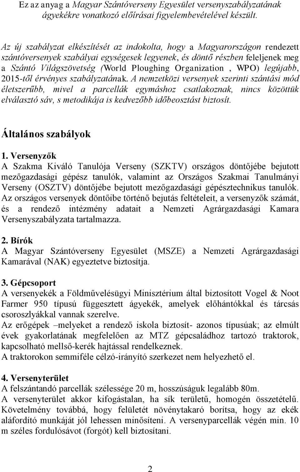 Organization, WPO) legújabb, 2015-től érvényes szabályzatának.