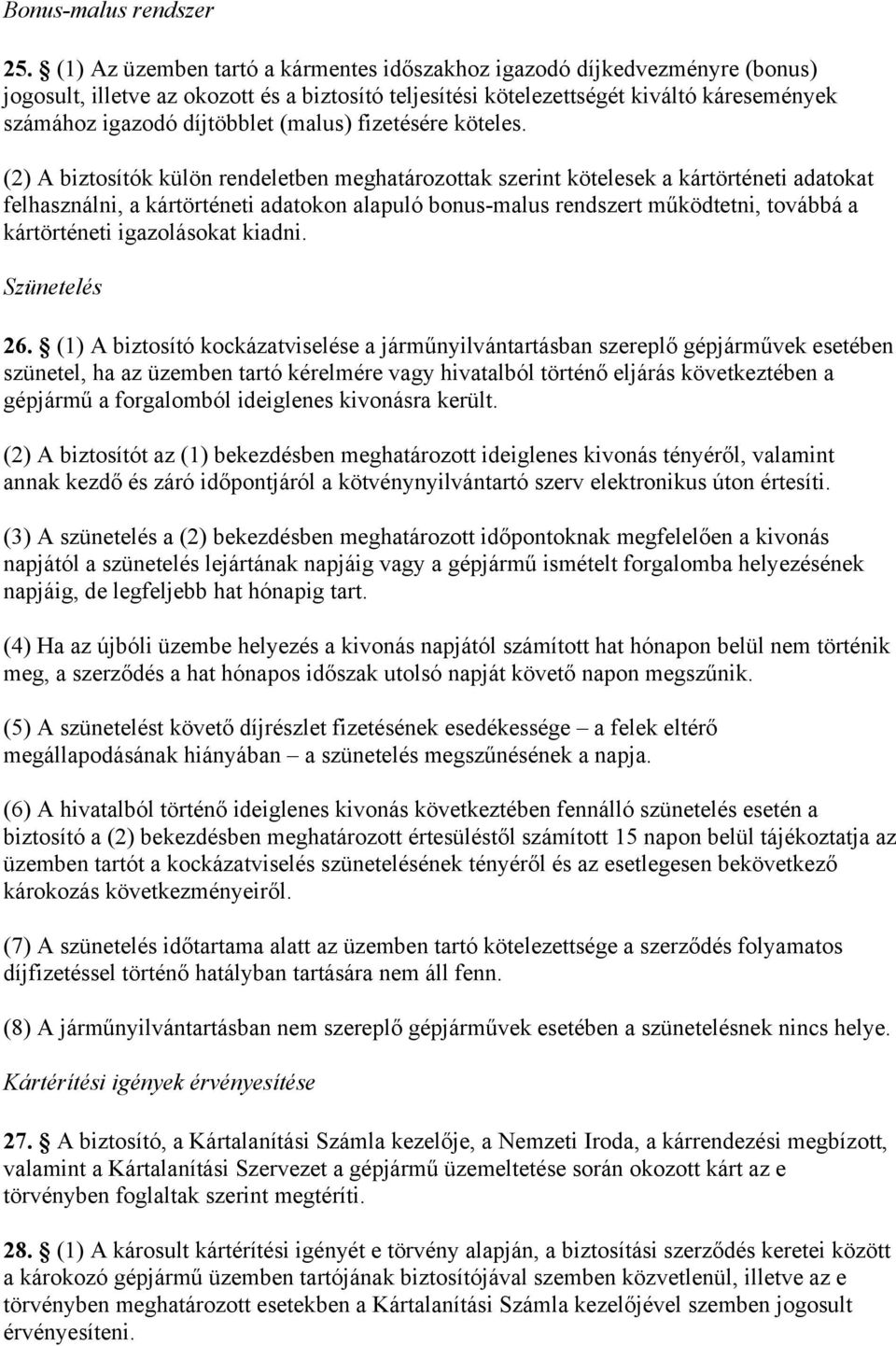 (malus) fizetésére köteles.