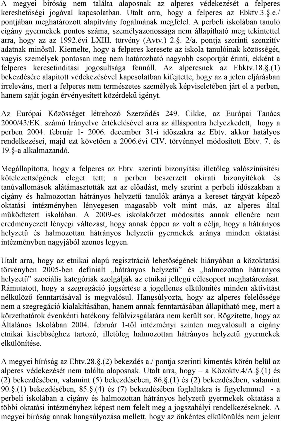 pontja szerinti szenzitív adatnak minősül.