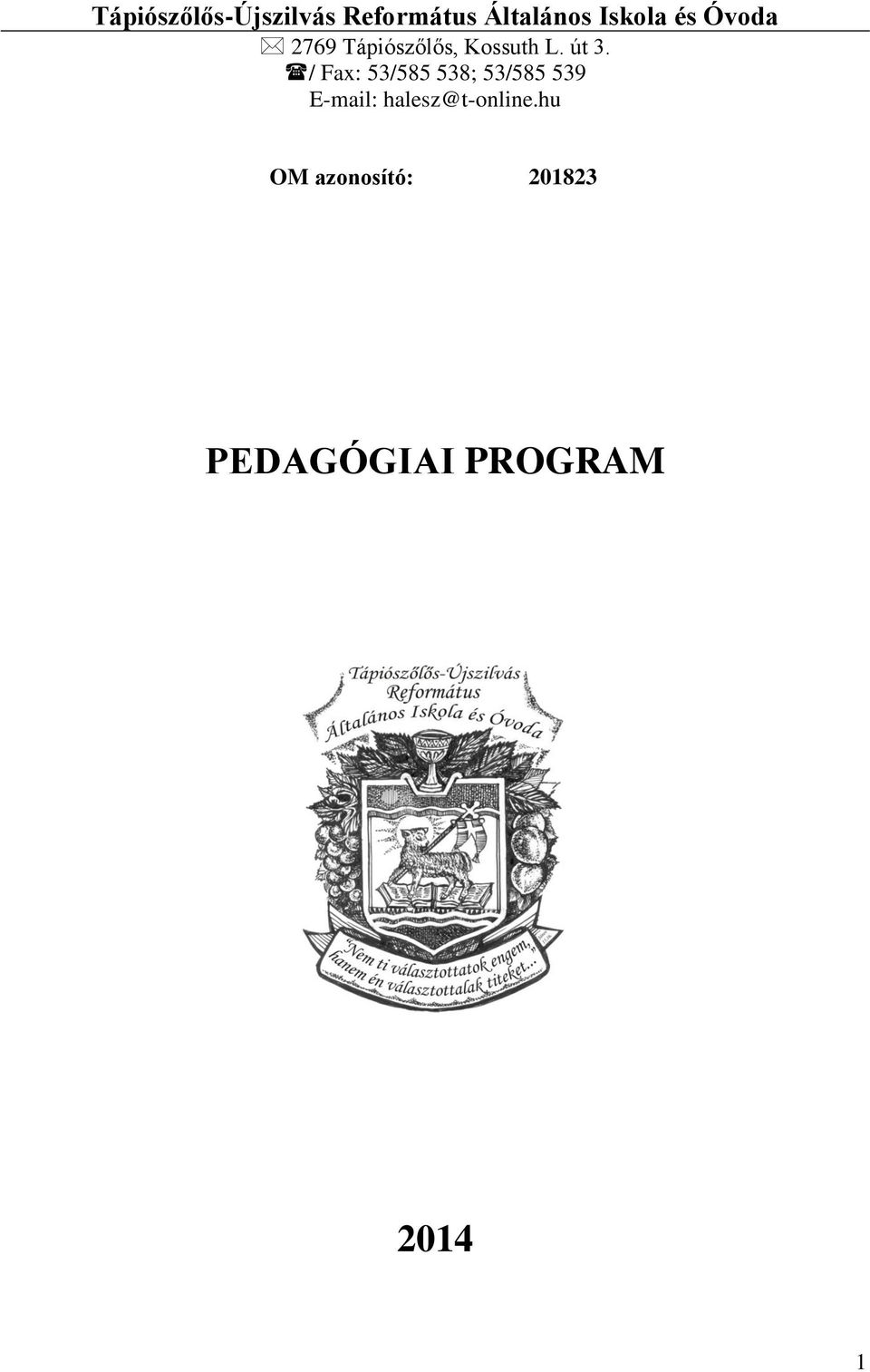 Tápiószőlős-Újszilvás Református Általános Iskola és Óvoda OM azonosító:  PEDAGÓGIAI PROGRAM PDF Free Download