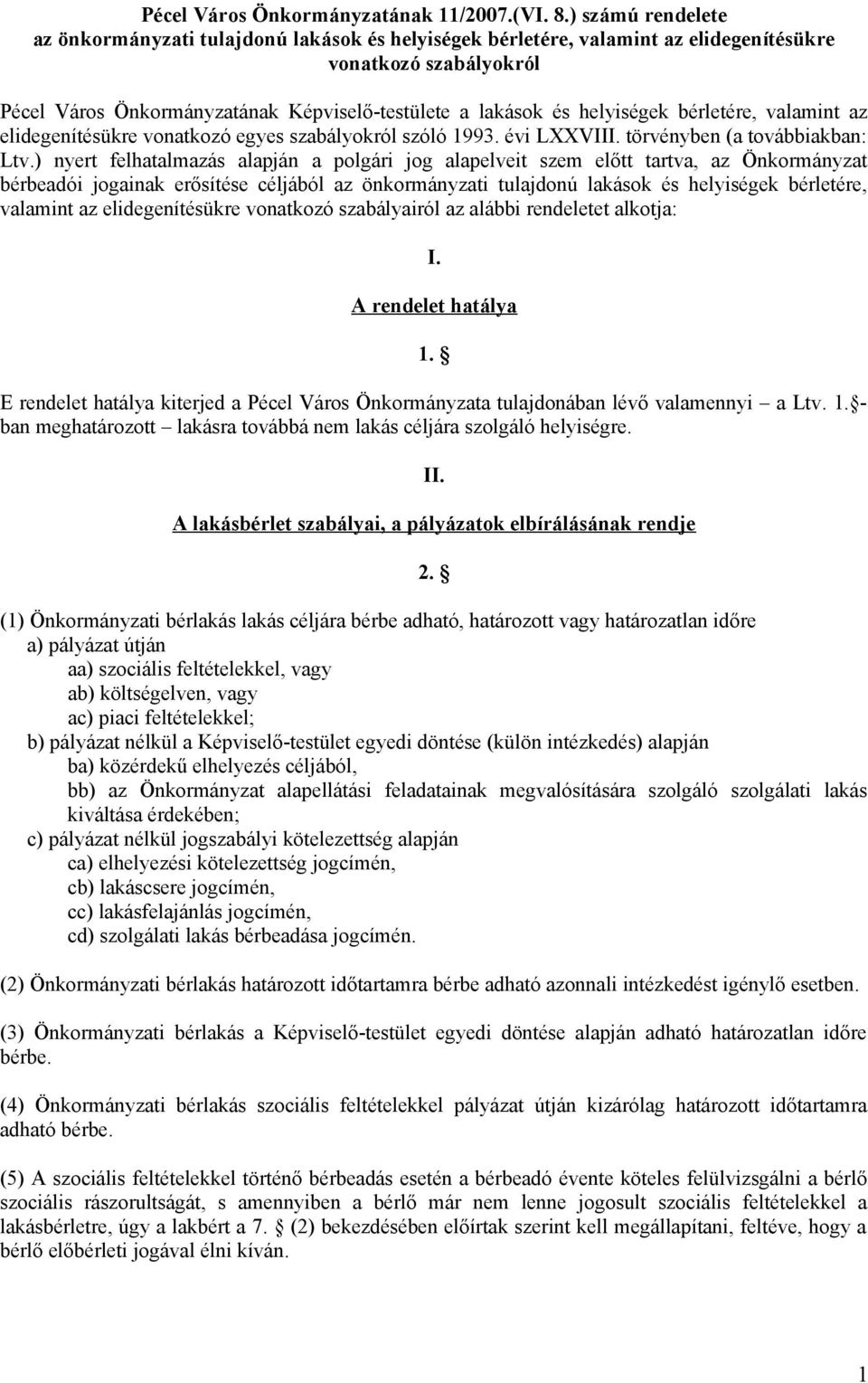 helyiségek bérletére, valamint az elidegenítésükre vonatkozó egyes szabályokról szóló 1993. évi LXXVIII. törvényben (a továbbiakban: Ltv.