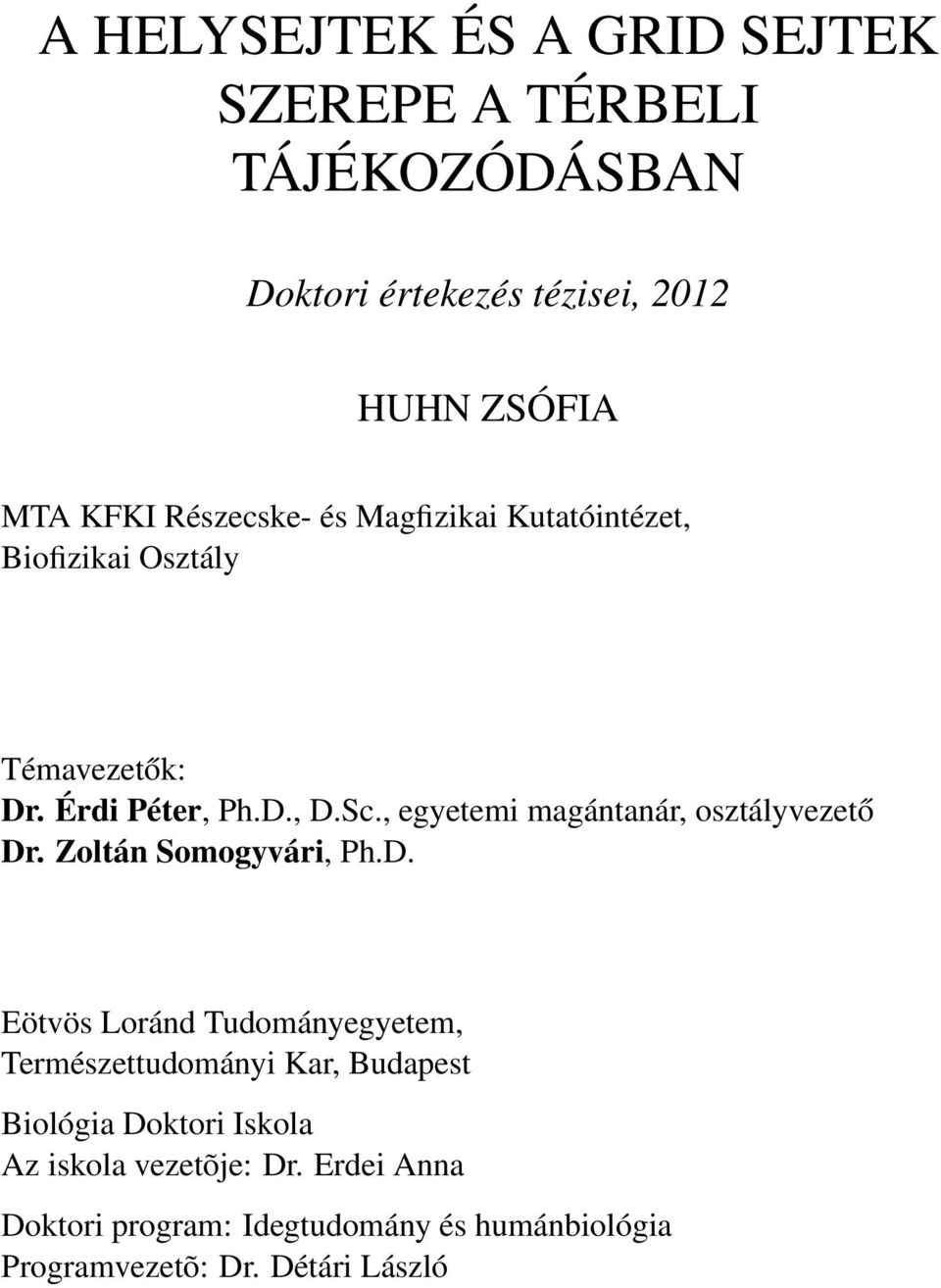 , egyetemi magántanár, osztályvezető Dr