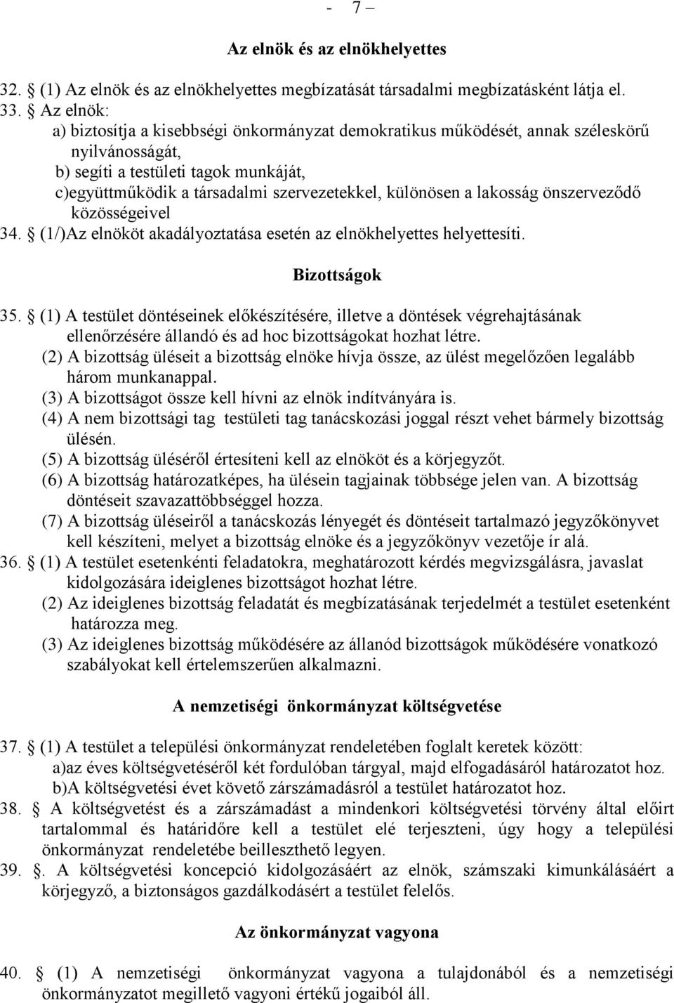 a lakosság önszerveződő közösségeivel 34. (1/)Az elnököt akadályoztatása esetén az elnökhelyettes helyettesíti. Bizottságok 35.
