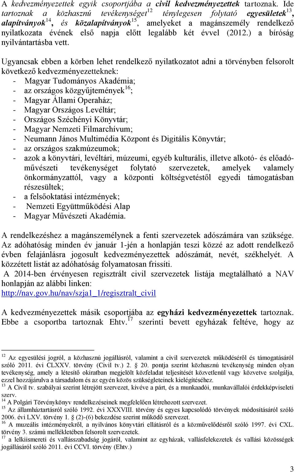 legalább két évvel (2012.) a bíróság nyilvántartásba vett.