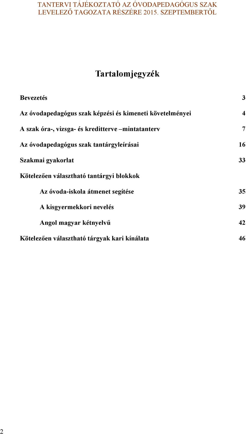 Szamai gyaorlat 33 Kötelezően választható tantárgyi bloo Az óvodaisola átmenet segítése