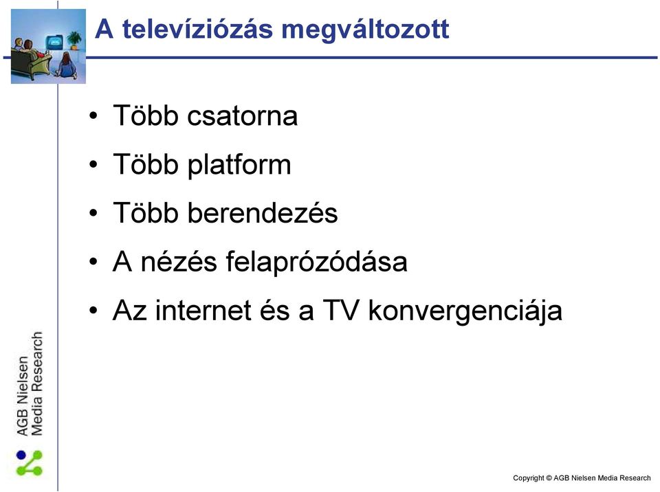 Több berendezés A nézés