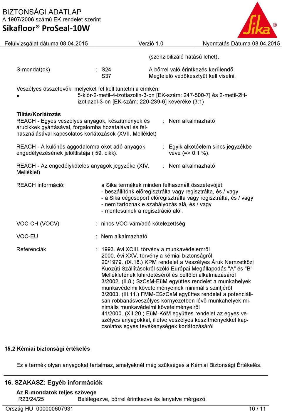 REACH - Egyes veszélyes anyagok, készítmények és árucikkek gyártásával, forgalomba hozatalával és felhasználásával kapcsolatos korlátozások (XVII.