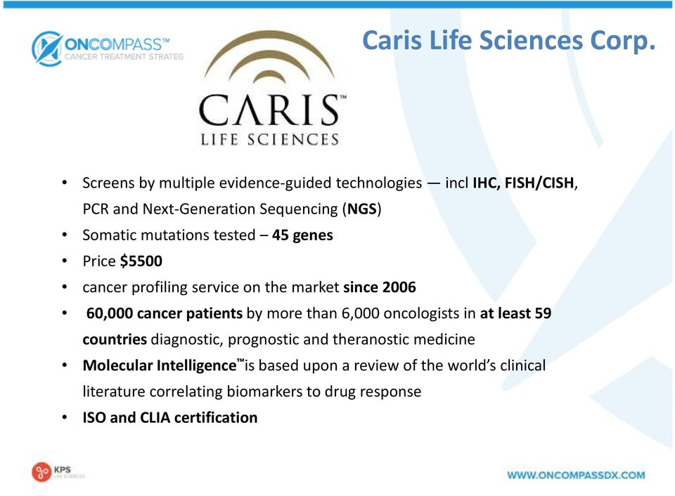 mutations tested 45 genes Price $5500 cancer profiling service on the market since 2006 60,000 cancer patients by more than