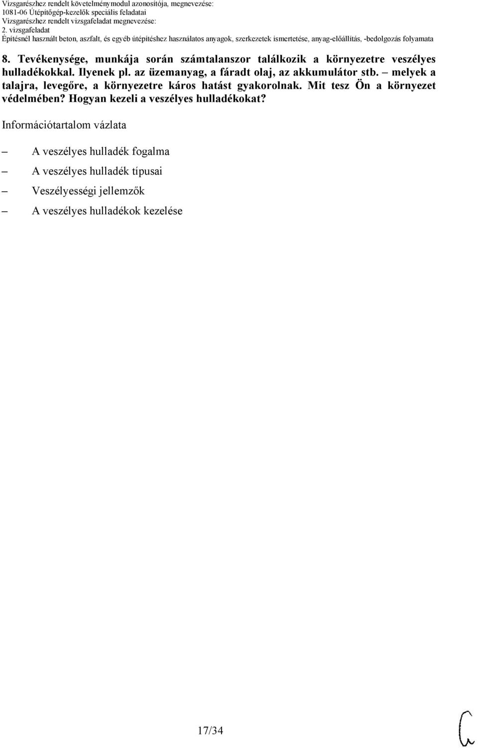 melyek a talajra, levegőre, a környezetre káros hatást gyakorolnak. Mit tesz Ön a környezet védelmében?