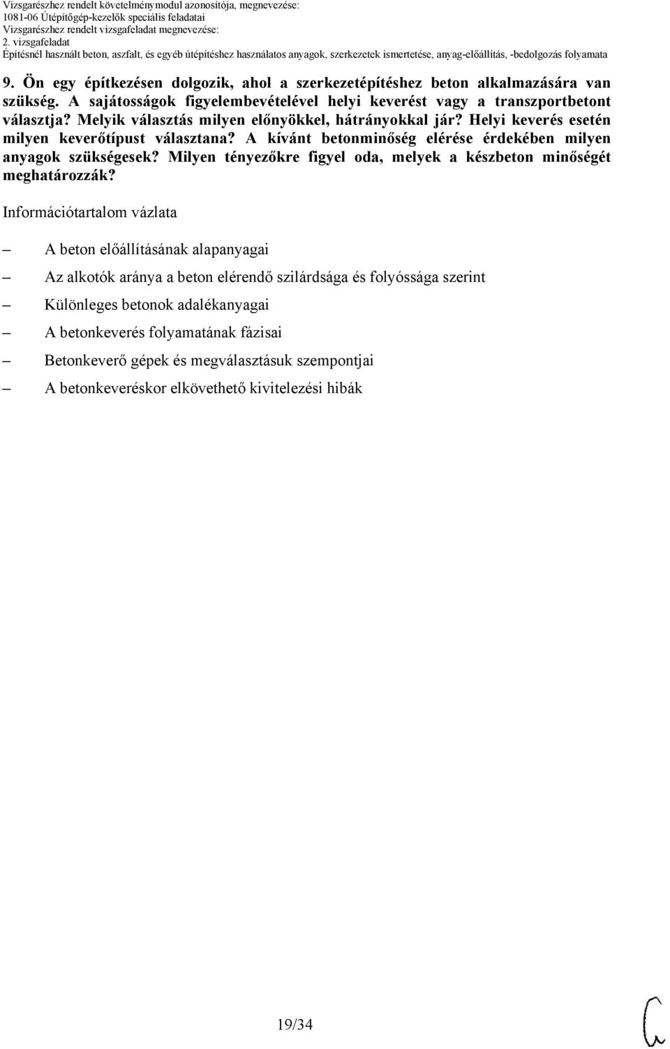 Milyen tényezőkre figyel oda, melyek a készbeton minőségét meghatározzák?