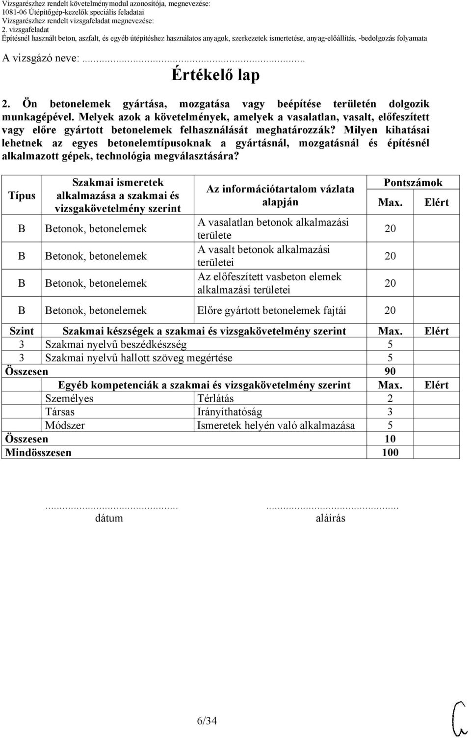 Milyen kihatásai lehetnek az egyes betonelemtípusoknak a gyártásnál, mozgatásnál és építésnél alkalmazott gépek, technológia megválasztására?