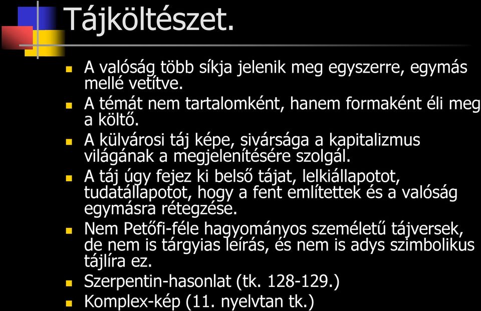 A külvárosi táj képe, sivársága a kapitalizmus világának a megjelenítésére szolgál.