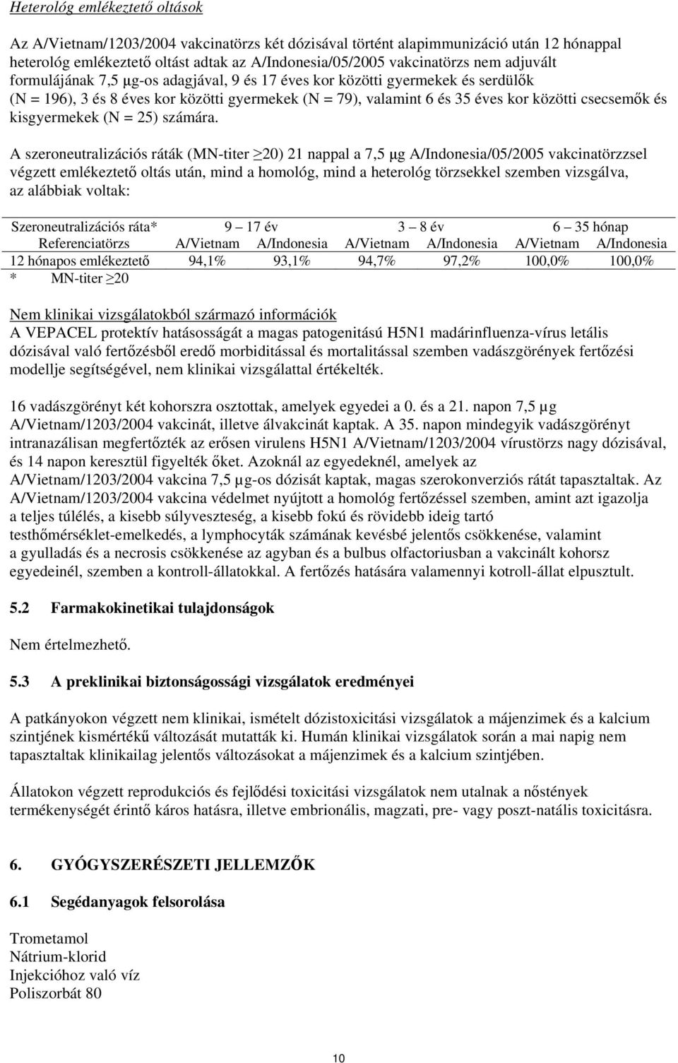 kisgyermekek (N = 25) számára.