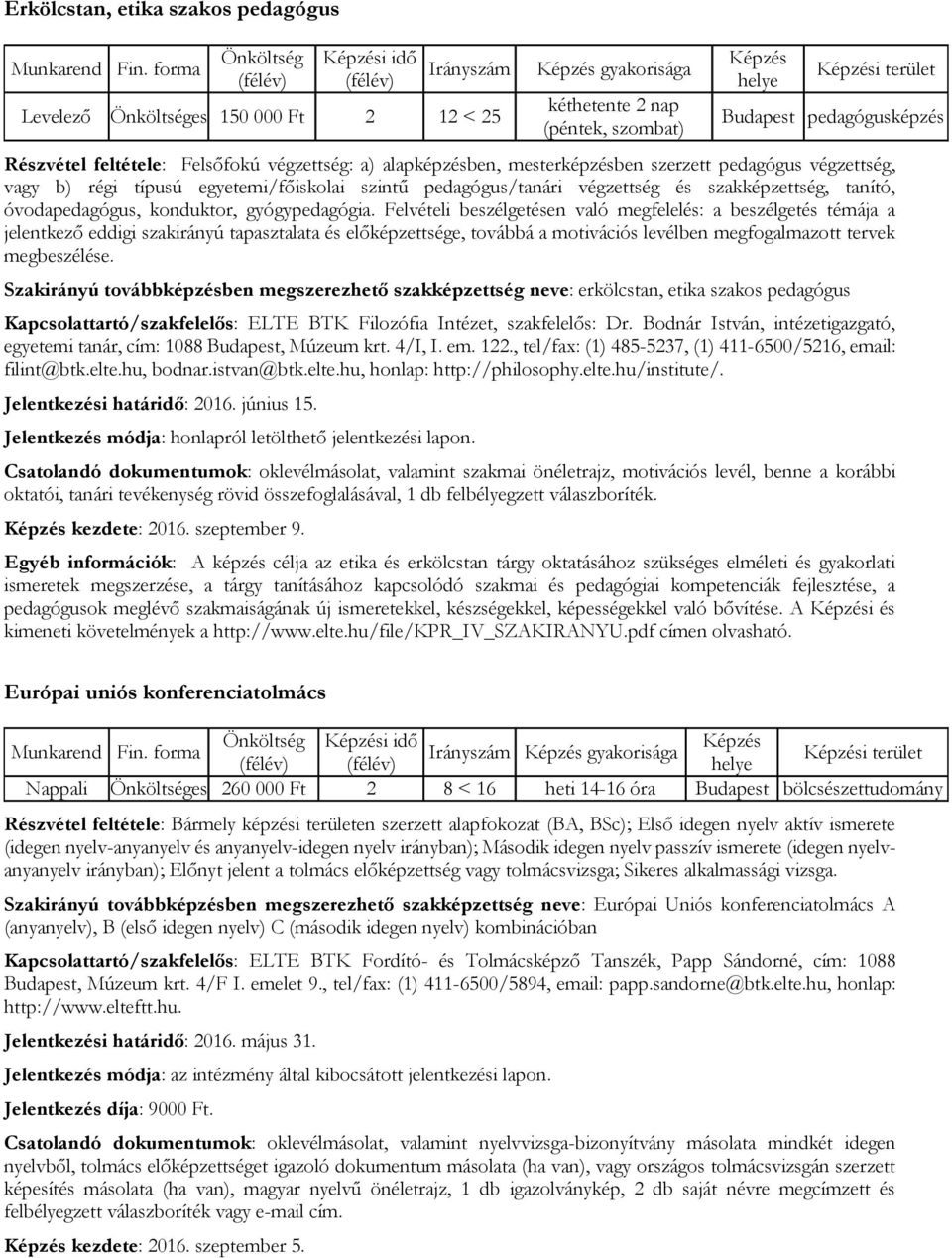 óvodapedagógus, konduktor, gyógypedagógia.