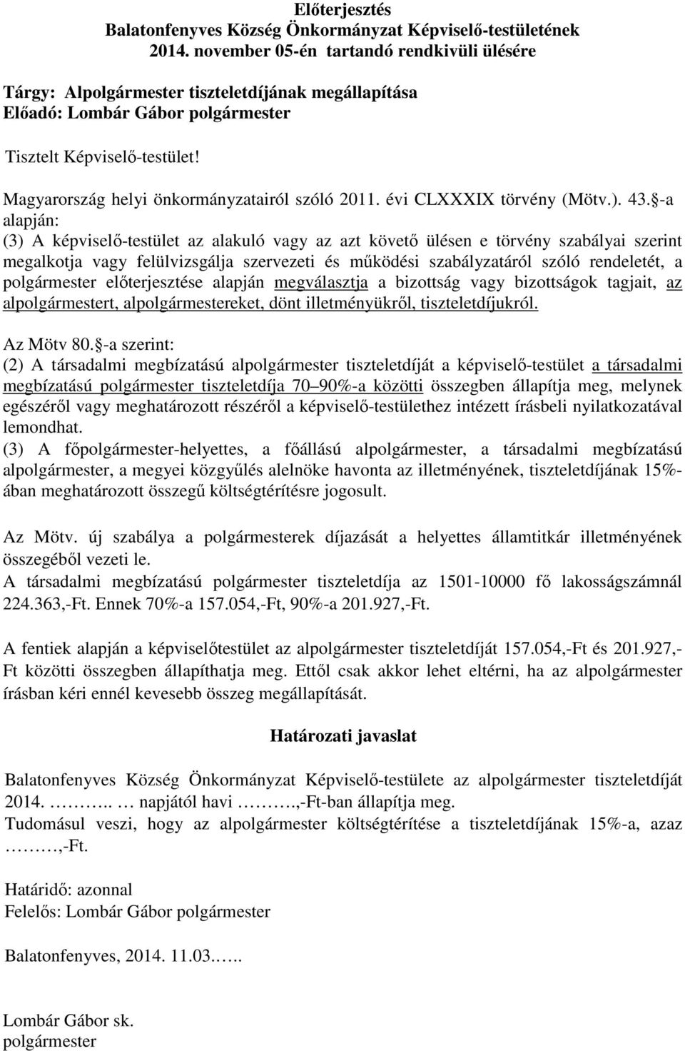 Magyarország helyi önkormányzatairól szóló 2011. évi CLXXXIX törvény (Mötv.). 43.