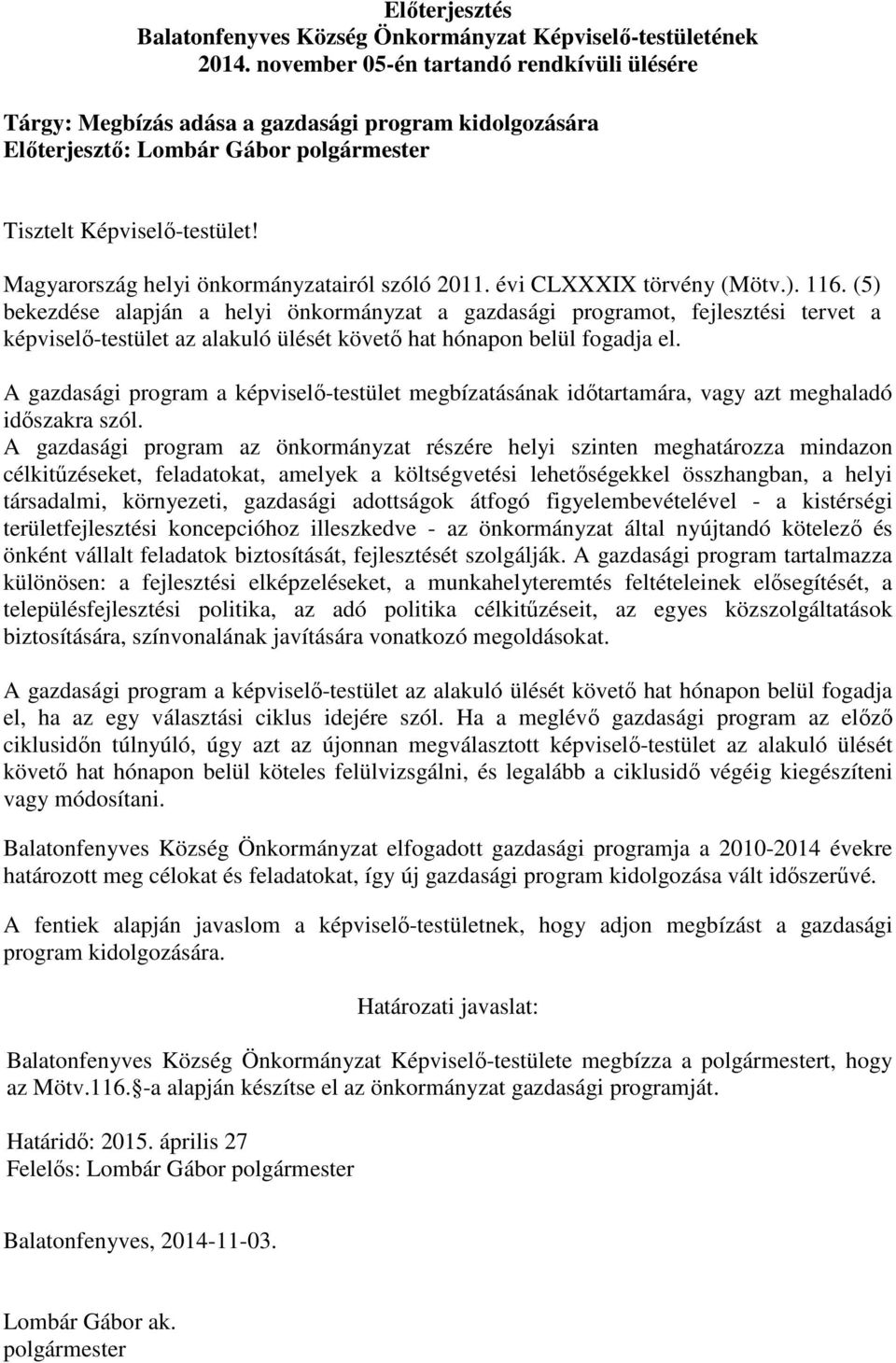 Magyarország helyi önkormányzatairól szóló 2011. évi CLXXXIX törvény (Mötv.). 116.