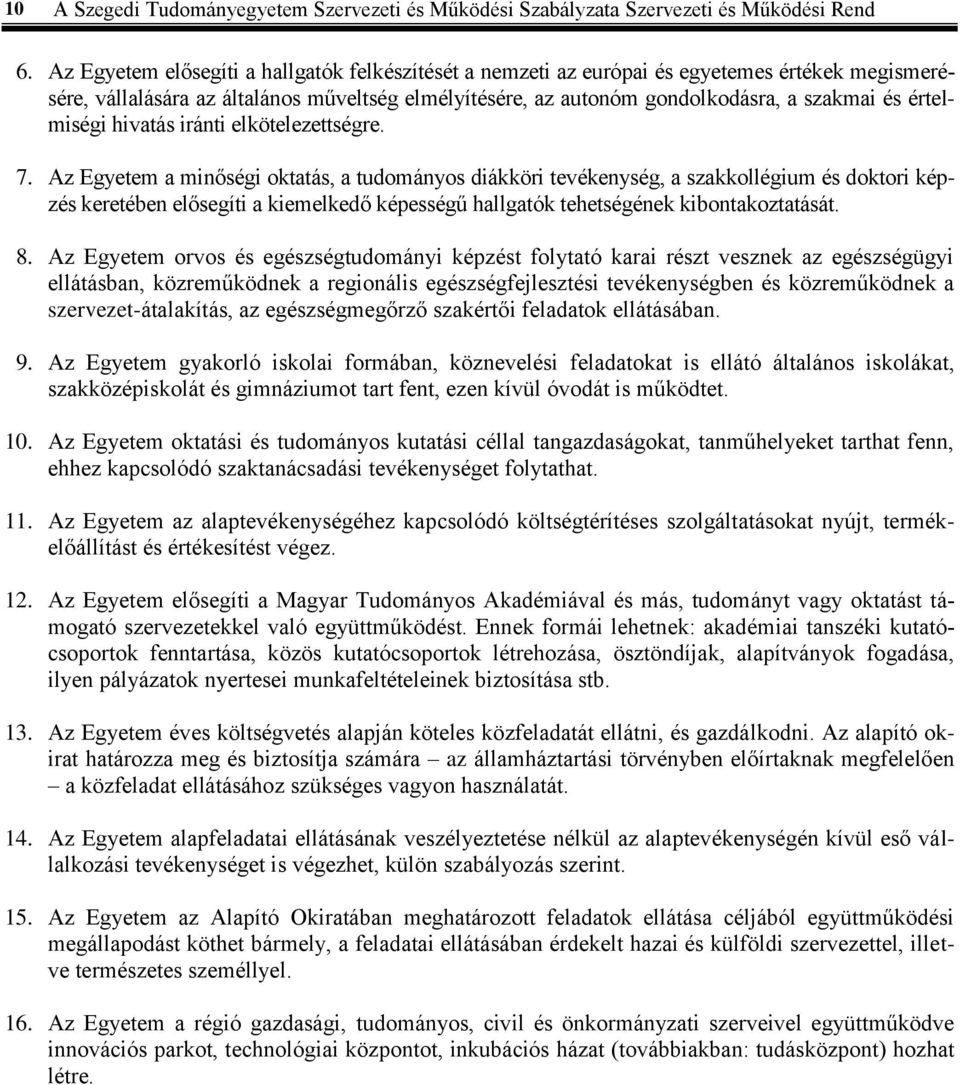 értelmiségi hivatás iránti elkötelezettségre. 7.