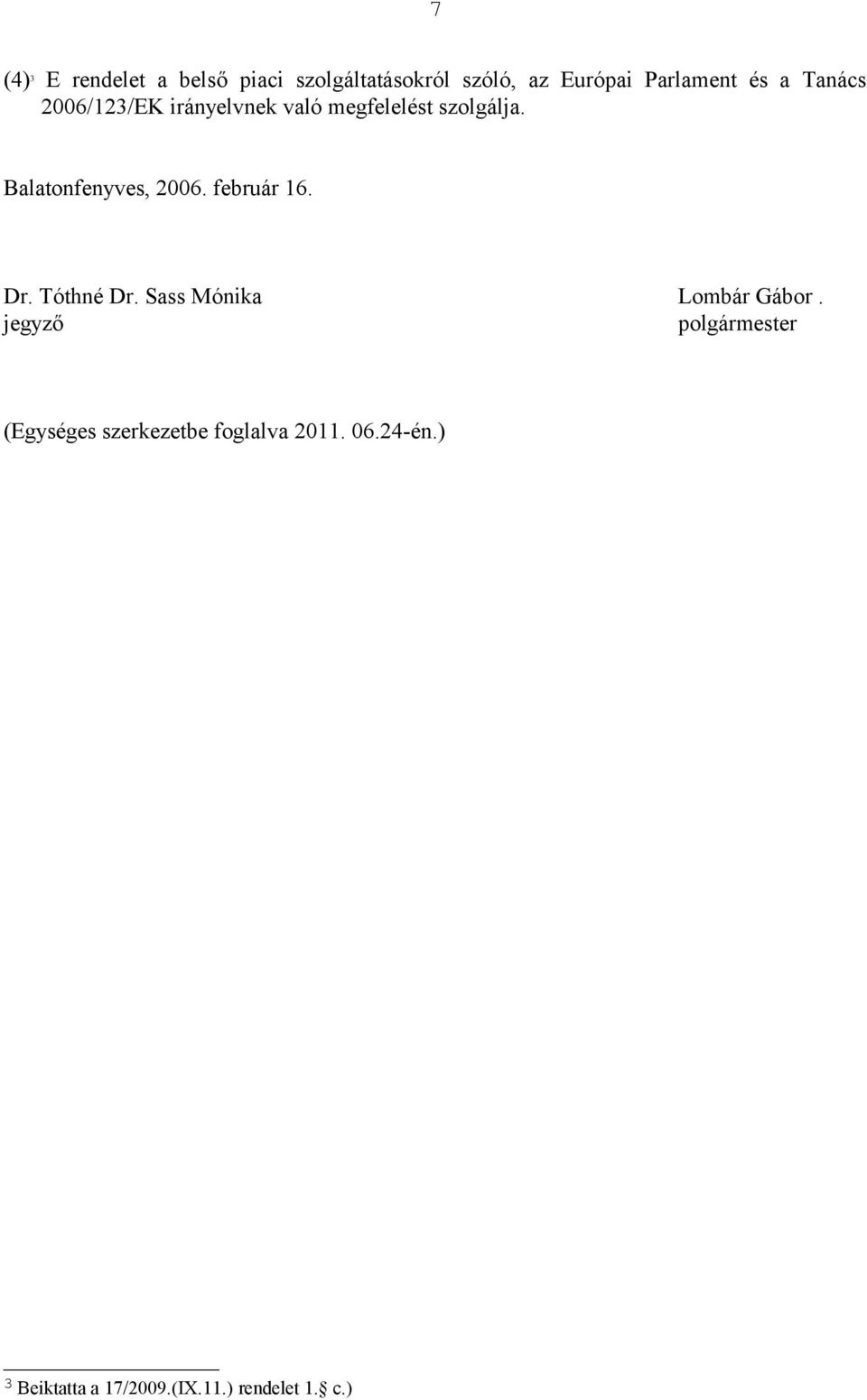 február 16. Dr. Tóthné Dr. Sass Mónika Lombár Gábor.
