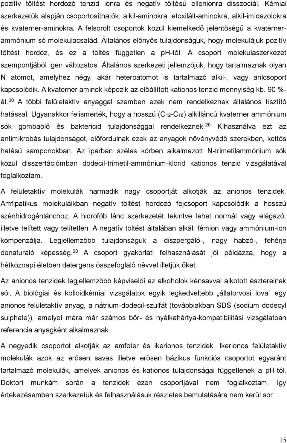A csoport molekulaszerkezet szempontjából gen változatos.