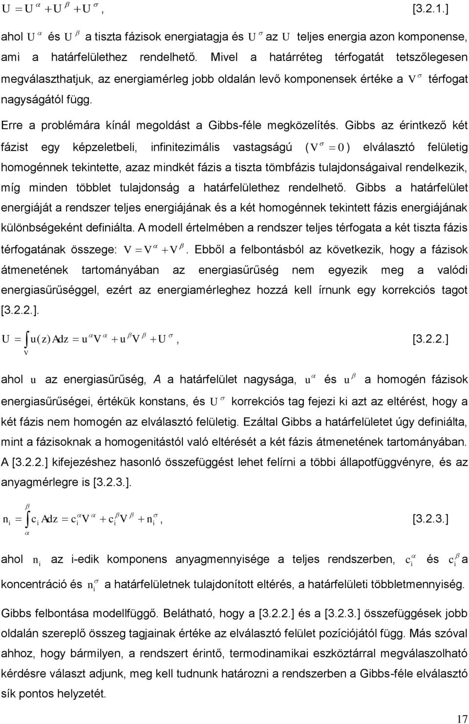 V térfogat Erre a problémára kínál megoldást a Gbbs-féle megközelítés.