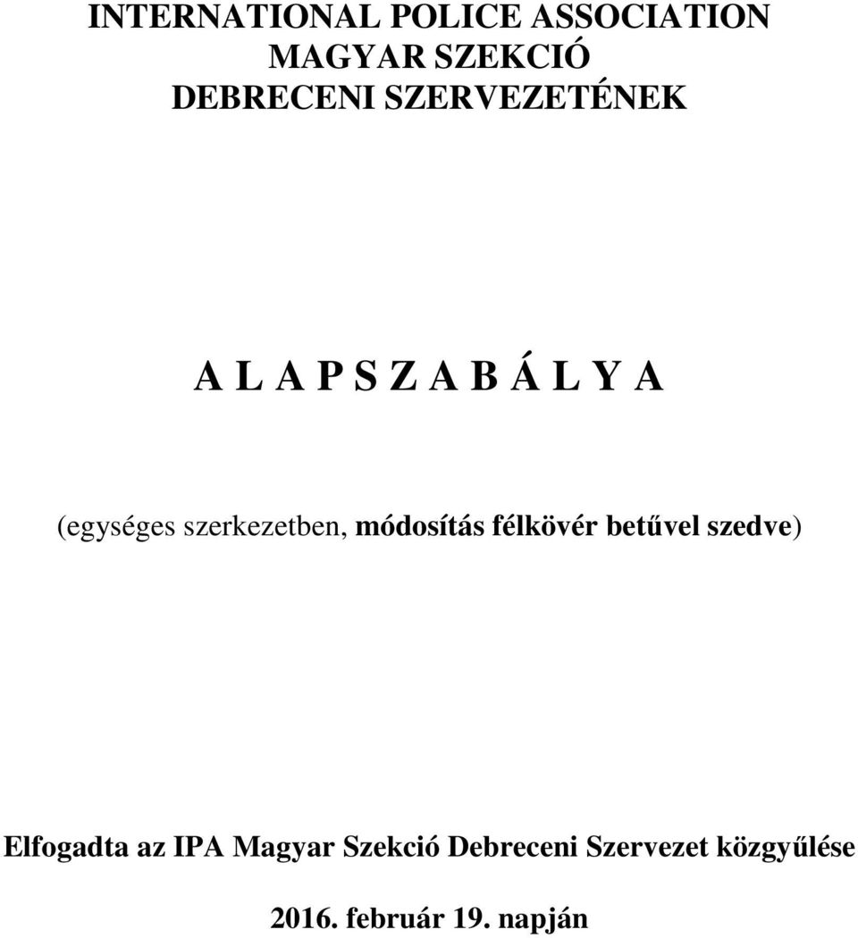 szerkezetben, módosítás félkövér betővel szedve) Elfogadta