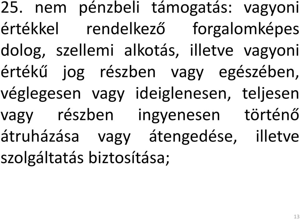 egészében, véglegesen vagy ideiglenesen, teljesen vagy részben