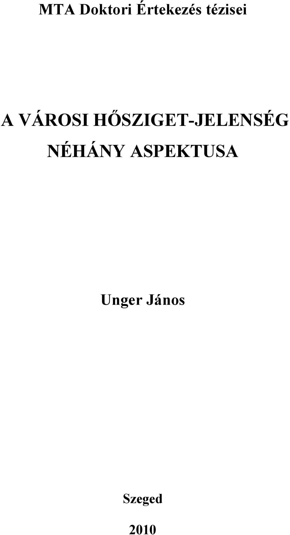 HŐSZIGET-JELENSÉG NÉHÁNY