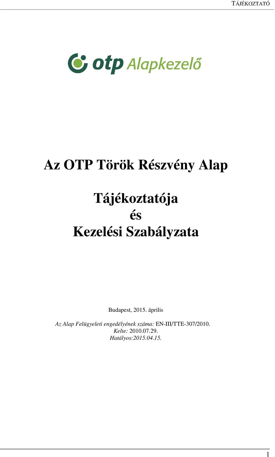 2015. április Az Alap Felügyeleti engedélyének