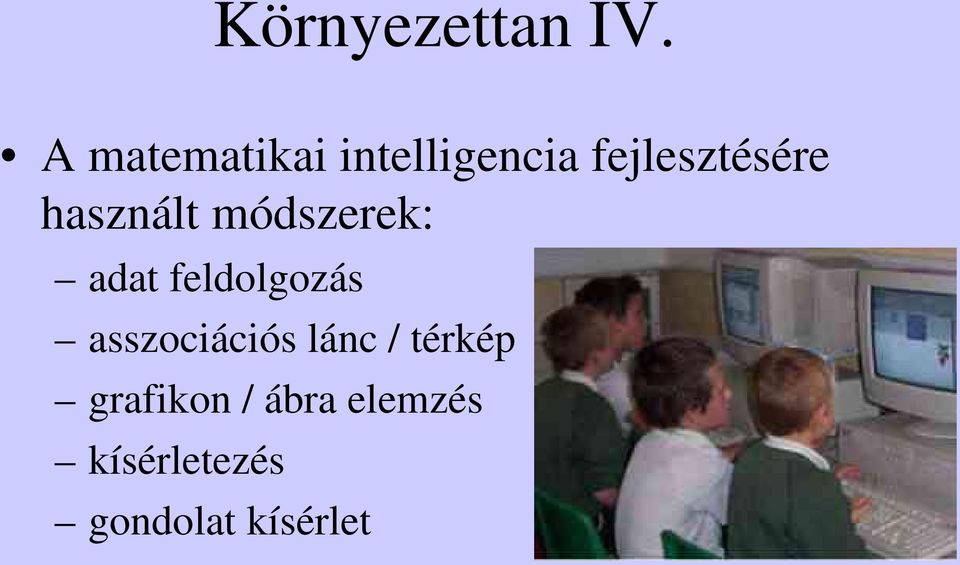 használt módszerek: adat feldolgozás