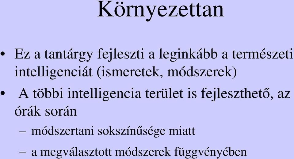 intelligencia terület is fejleszthető, az órák során