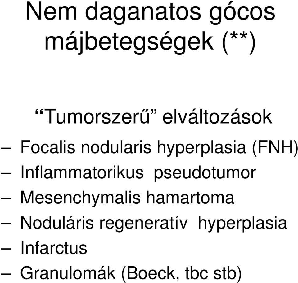 Inflammatorikus pseudotumor Mesenchymalis hamartoma