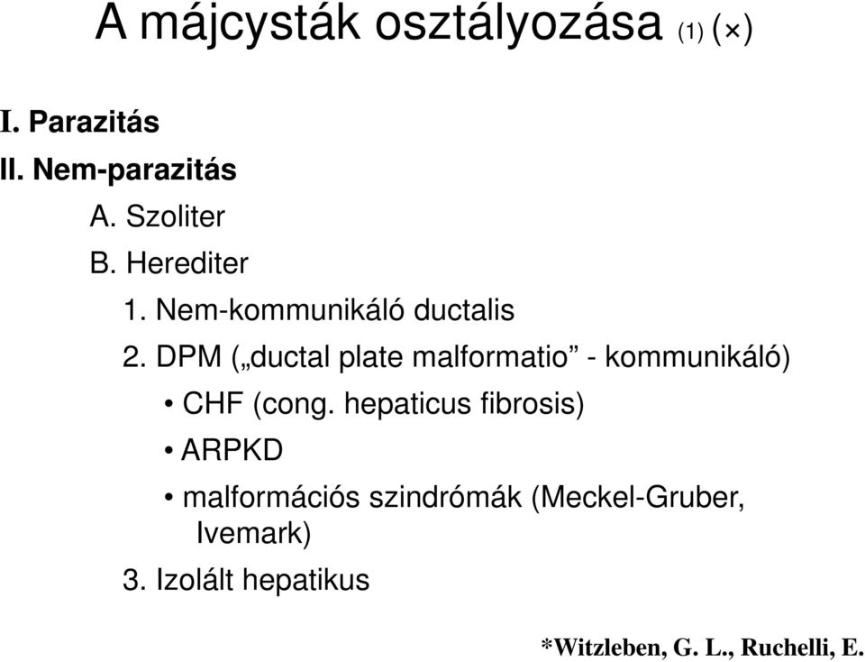 DPM ( ductal plate malformatio - kommunikáló) CHF (cong.