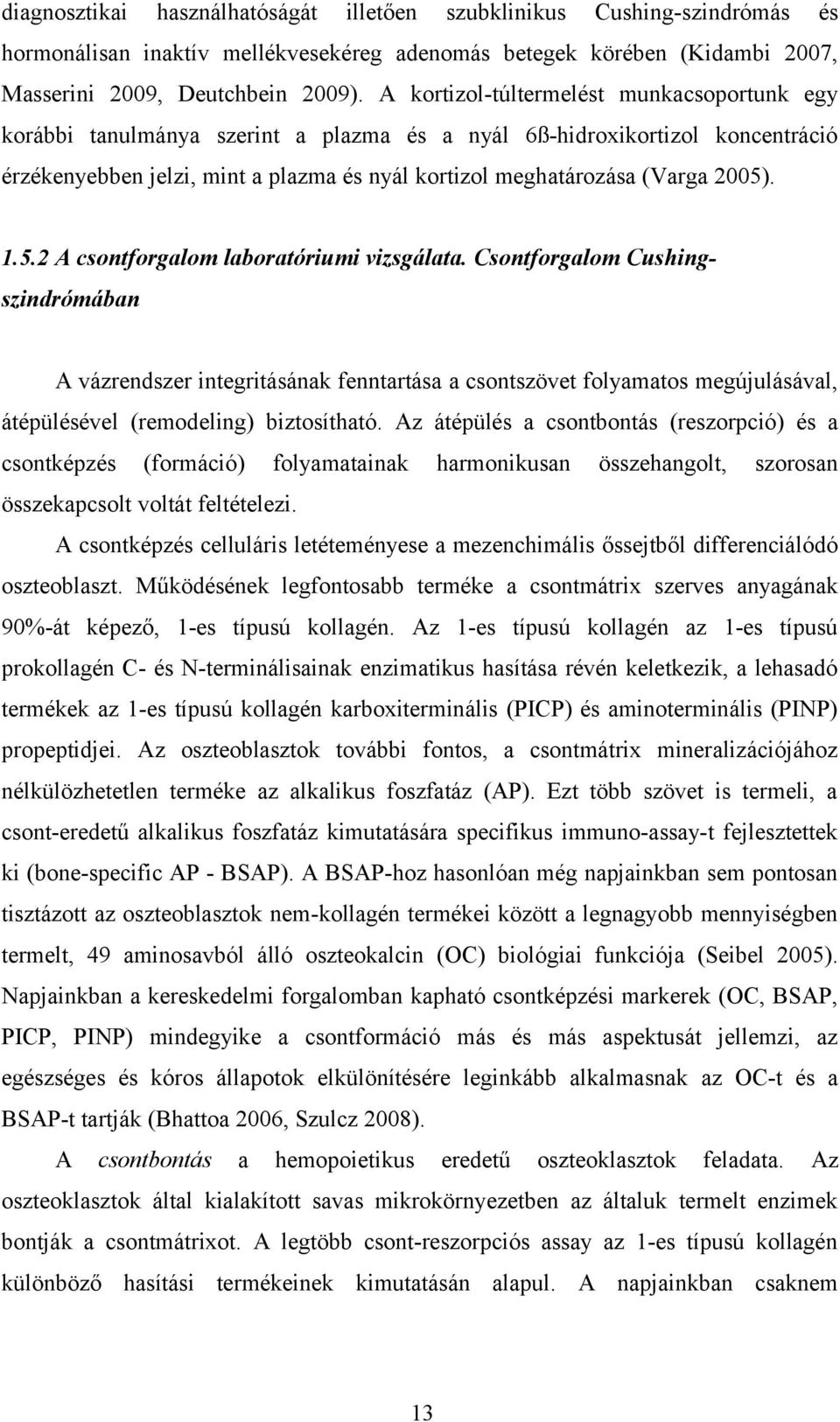 2005). 1.5.2 A csontforgalom laboratóriumi vizsgálata.