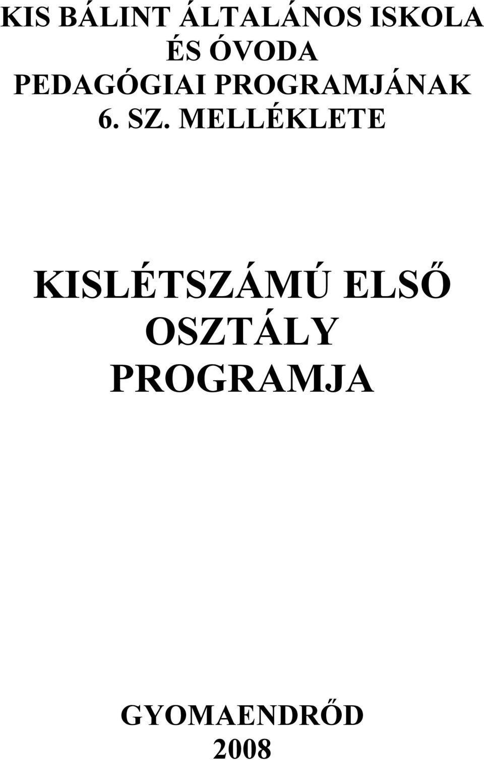 SZ. MELLÉKLETE KISLÉTSZÁMÚ ELSŐ