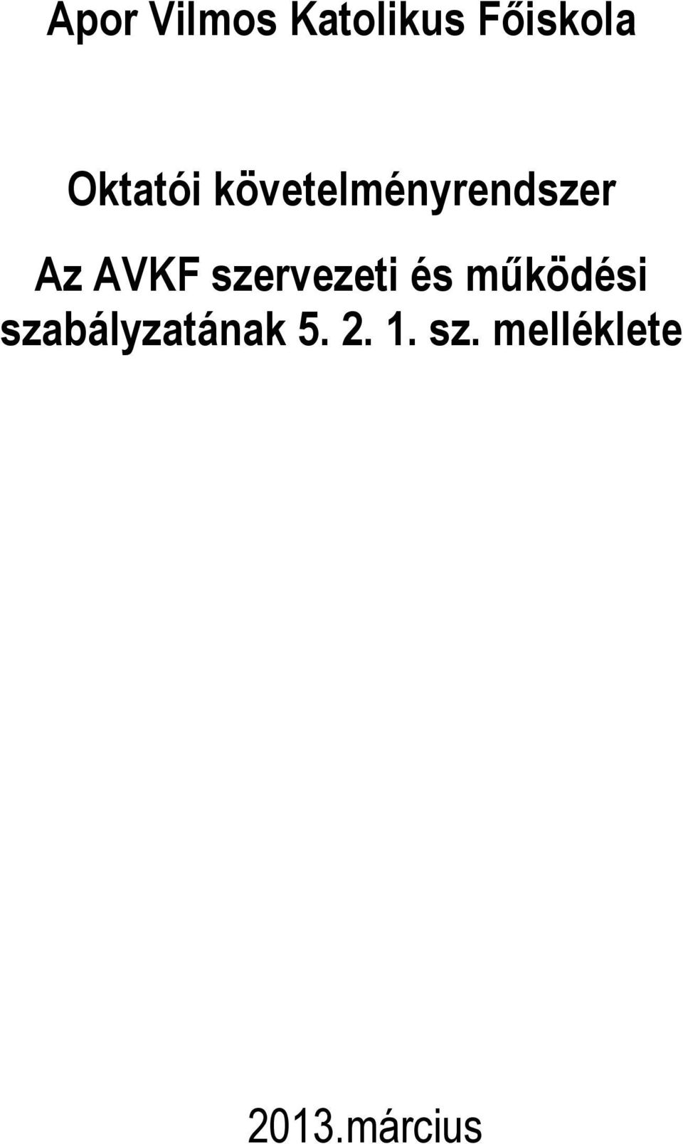 Az AVKF szervezeti és működési