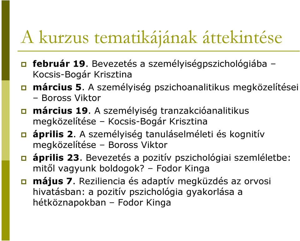 A személyiség tranzakcióanalitikus megközelítése Kocsis-Bogár Krisztina április 2.