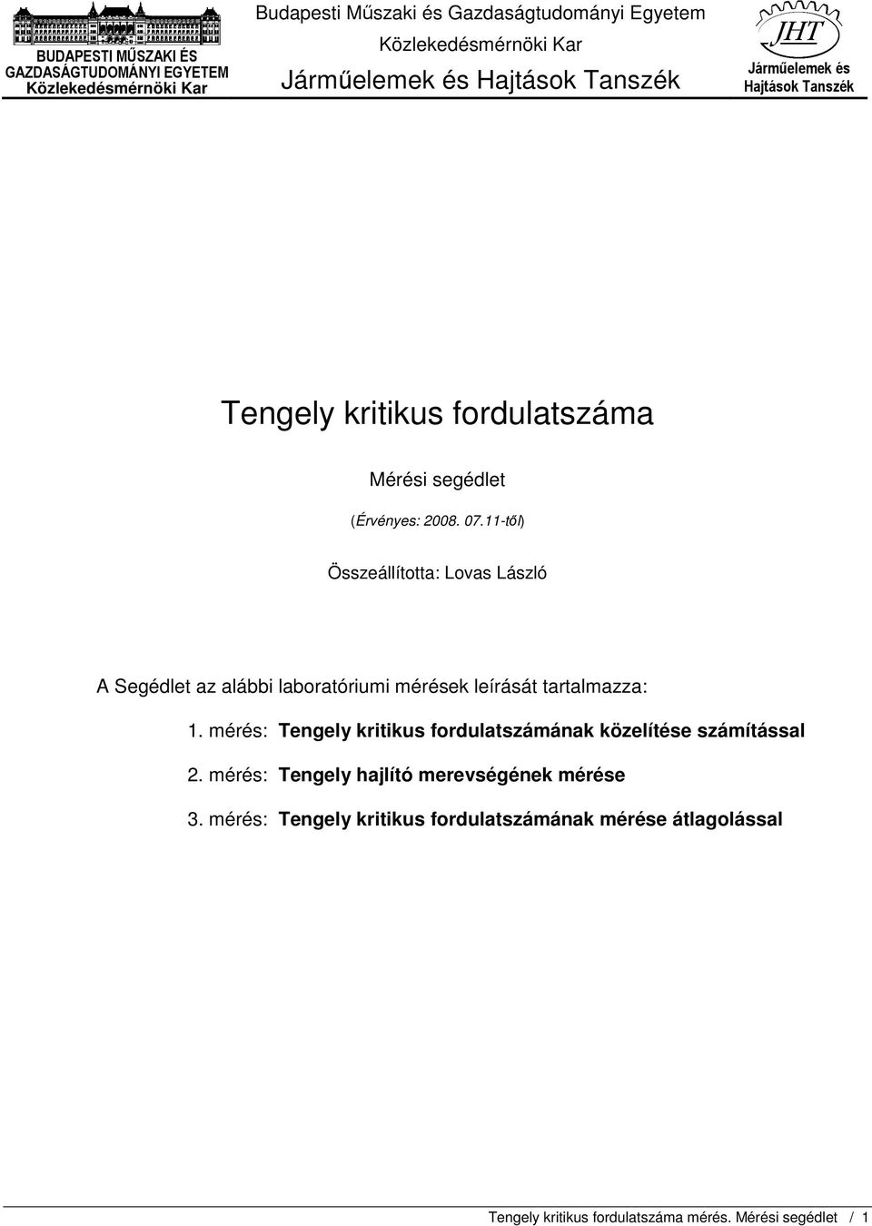 -tıl) Összállította: Lovas László A Sgédlt az alábbi laboratóriumi mérésk lírását tartalmazza:.