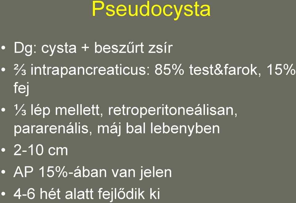 mellett, retroperitoneálisan, pararenális, máj bal