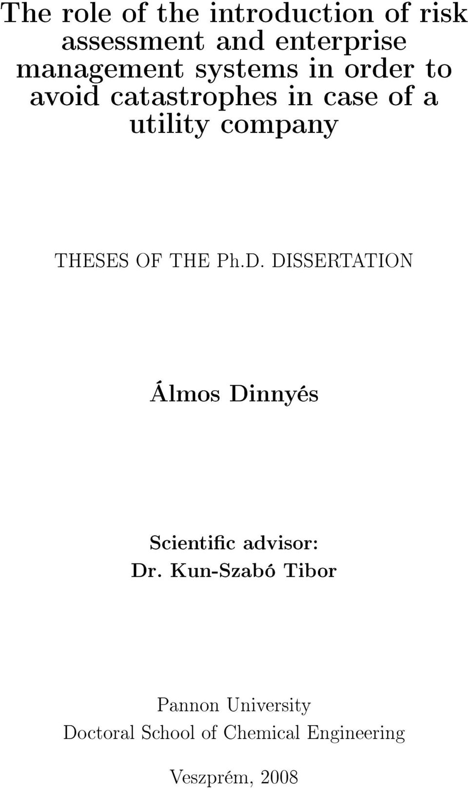 OF THE Ph.D. DISSERTATION Álmos Dinnyés Scientic advisor: Dr.