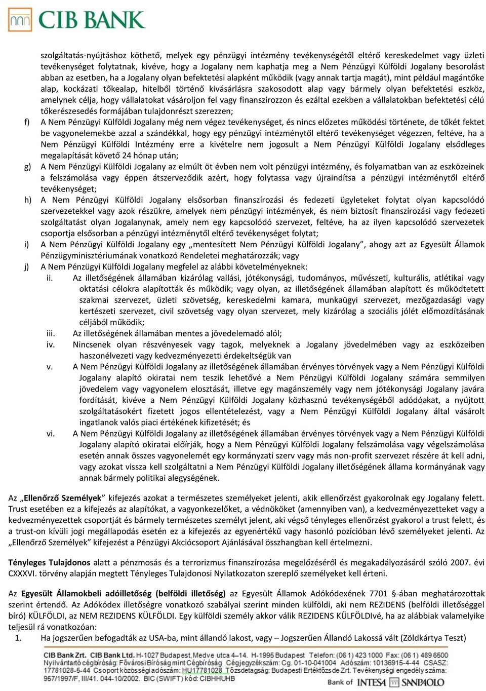 kivásárlásra szakosodott alap vagy bármely olyan befektetési eszköz, amelynek célja, hogy vállalatokat vásároljon fel vagy finanszírozzon és ezáltal ezekben a vállalatokban befektetési célú