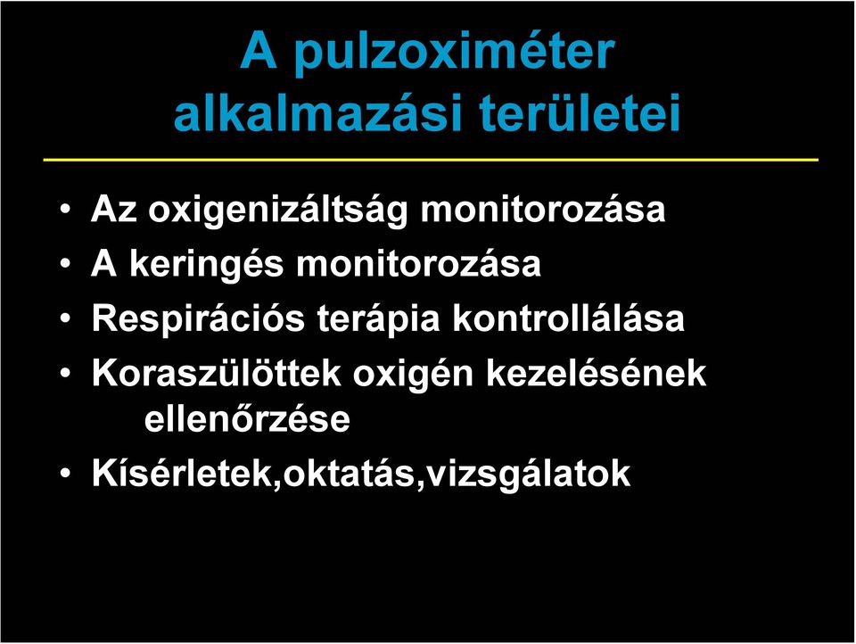 monitorozása Respirációs terápia kontrollálása