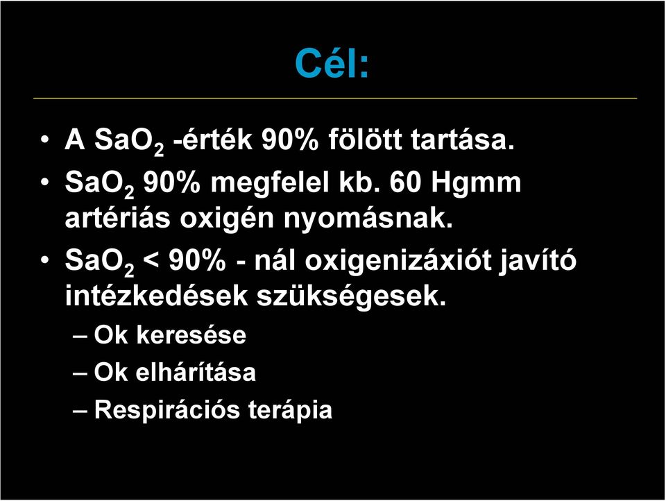 60 Hgmm artériás oxigén nyomásnak.