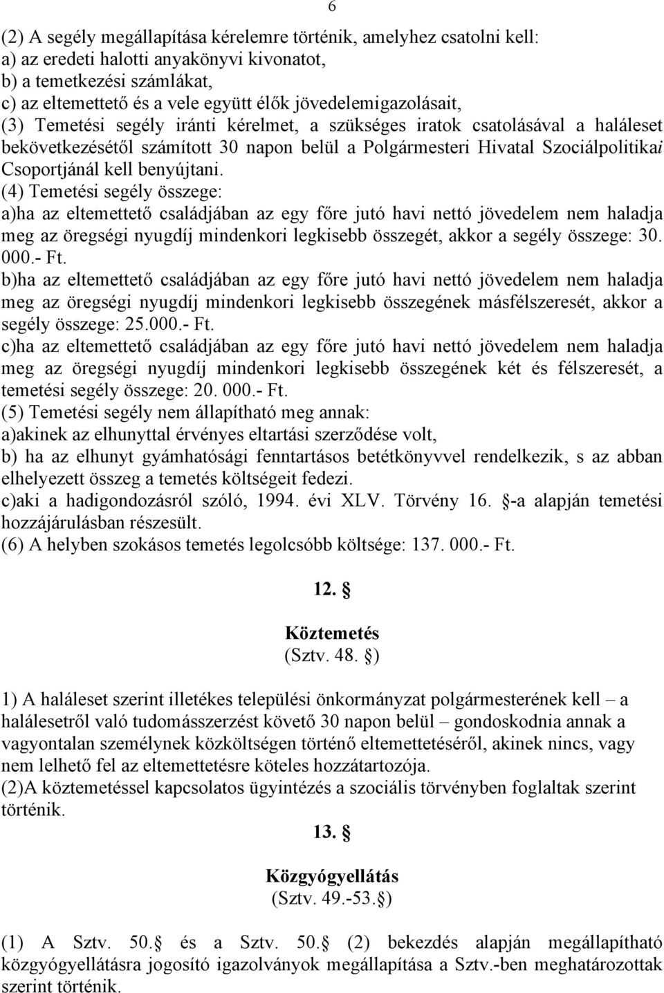 kell benyújtani.