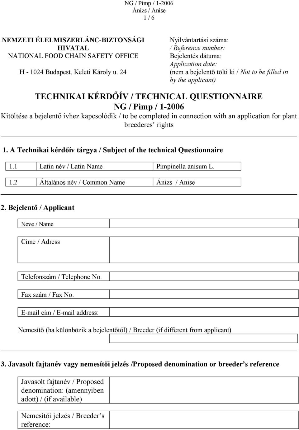 Pimp / 1-2006 Kitöltése a bejelentő ívhez kapcsolódik / to be completed in connection with an application for plant breederes rights 1.