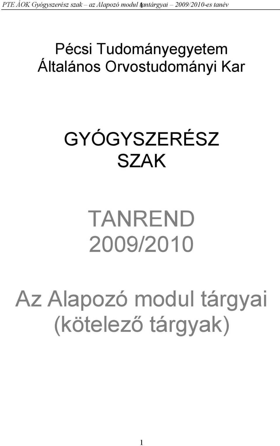 Általános Orvostudományi Kar GYÓGYSZERÉSZ SZAK