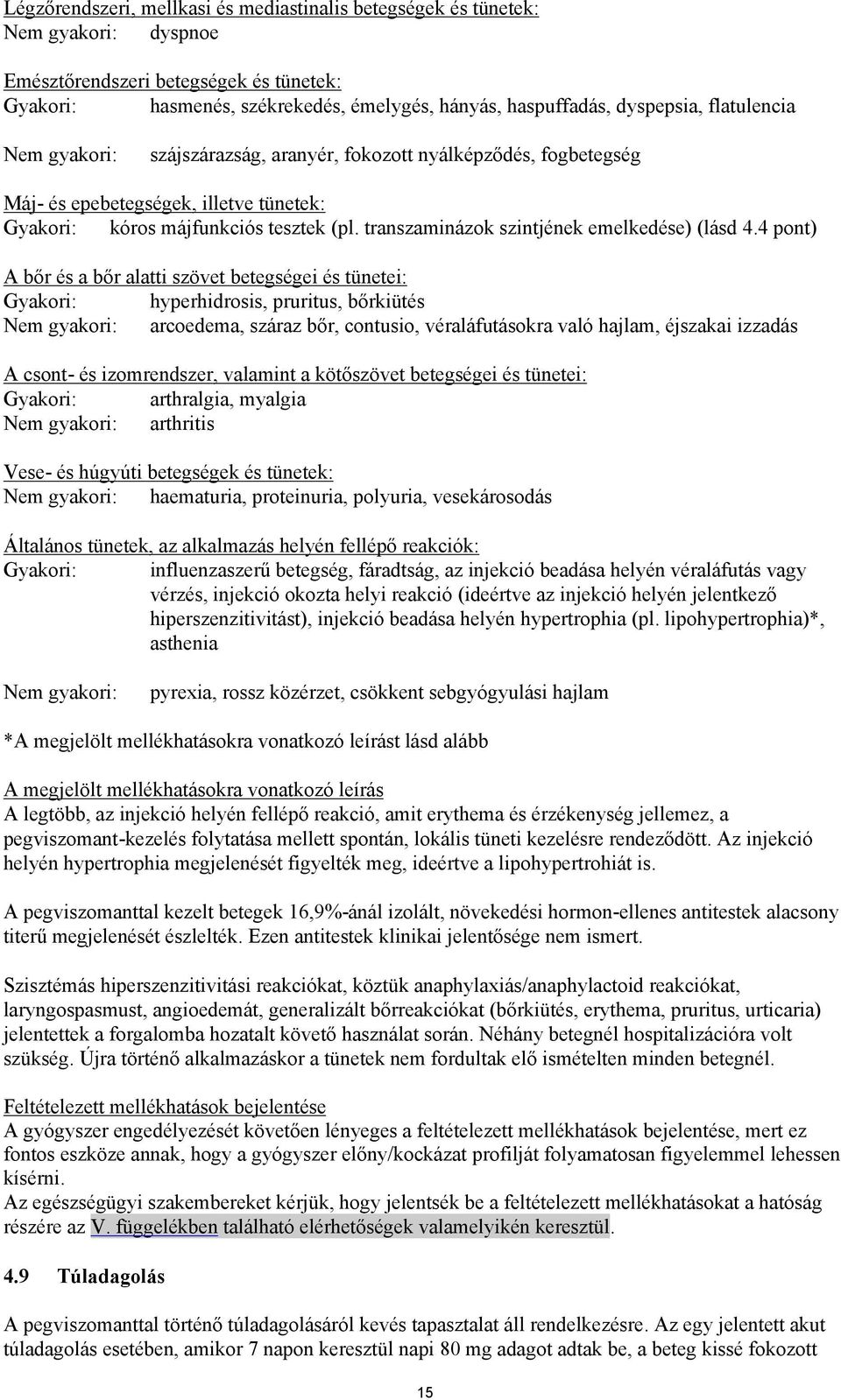 transzaminázok szintjének emelkedése) (lásd 4.