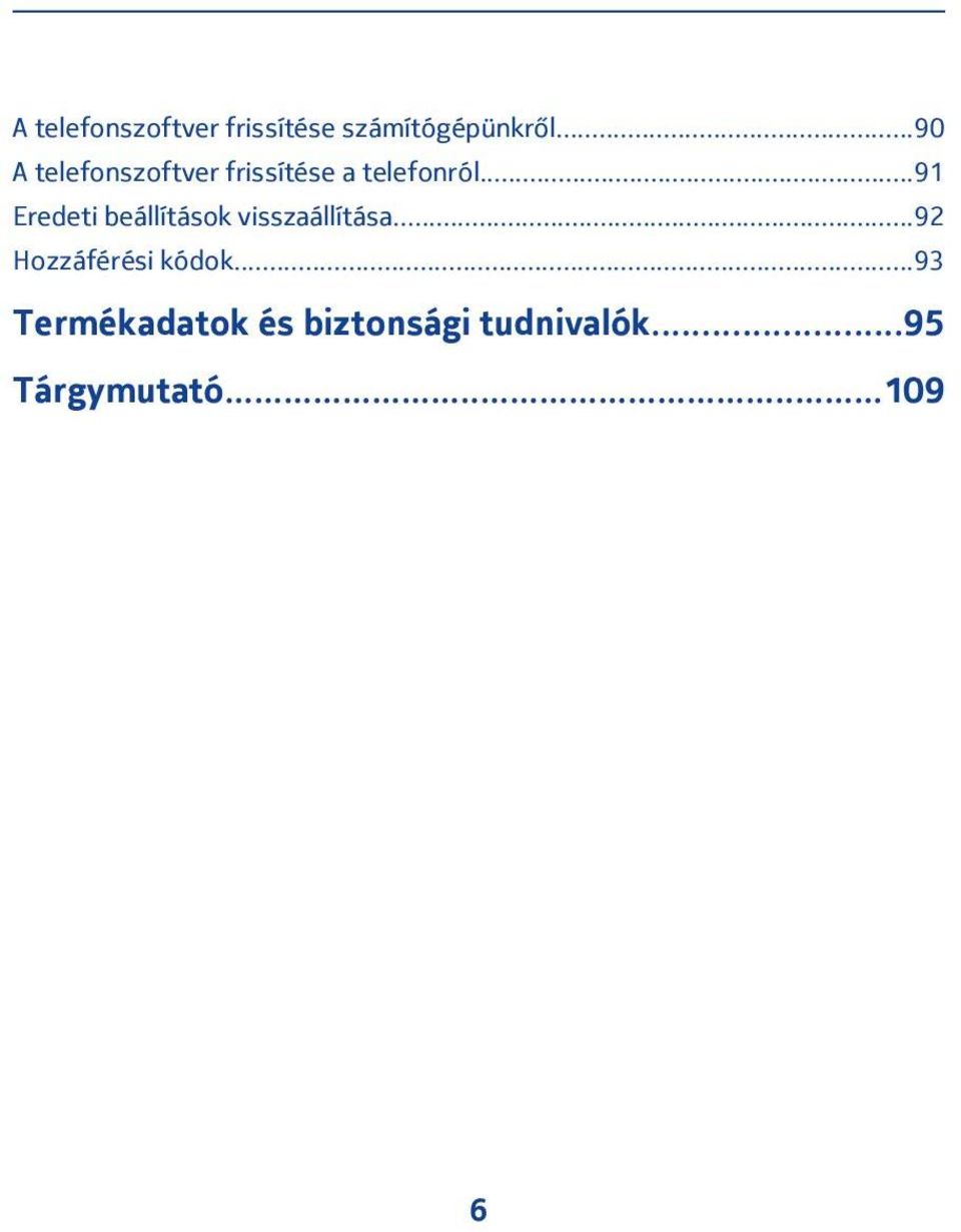 ..91 Eredeti beállítások visszaállítása.